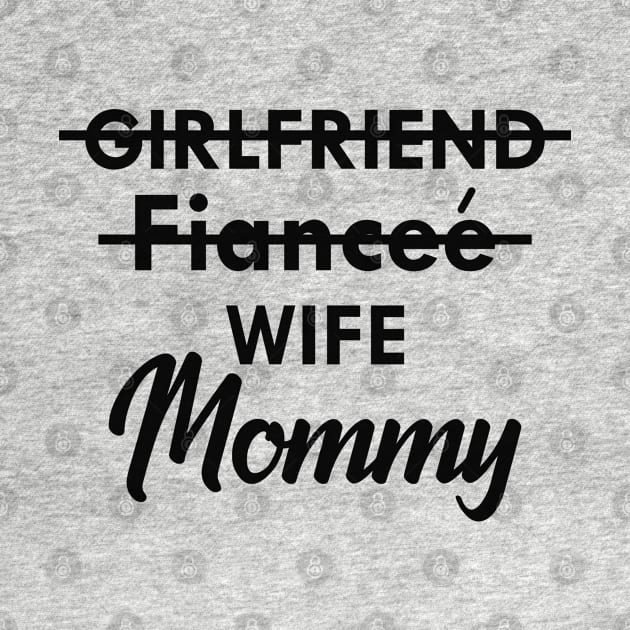 Mommy - Girlfriend Fiancee Wife Mommy by KC Happy Shop